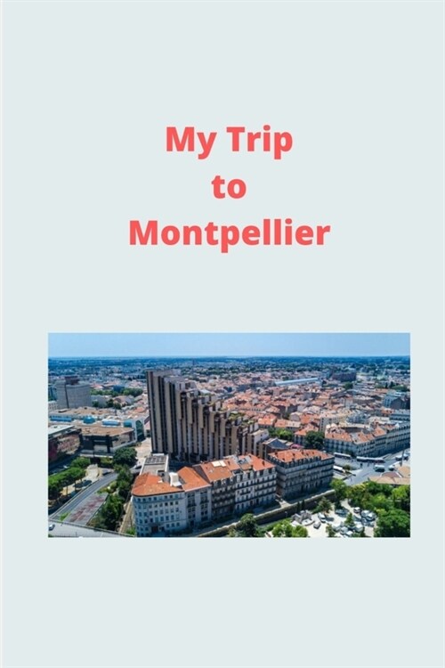 My trip to Montpellier (Paperback)