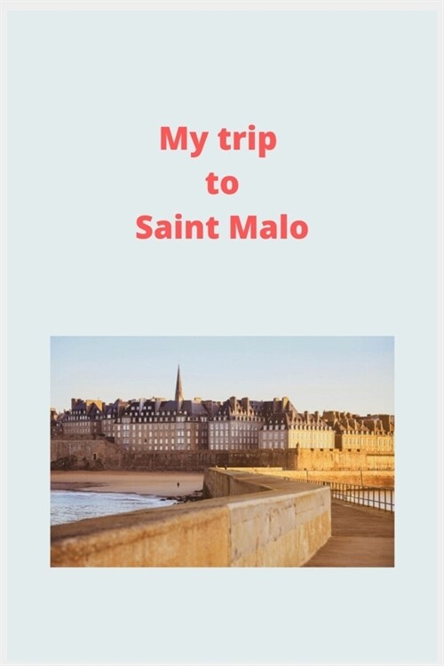 My Trip to Mont Saint Michel (Paperback)