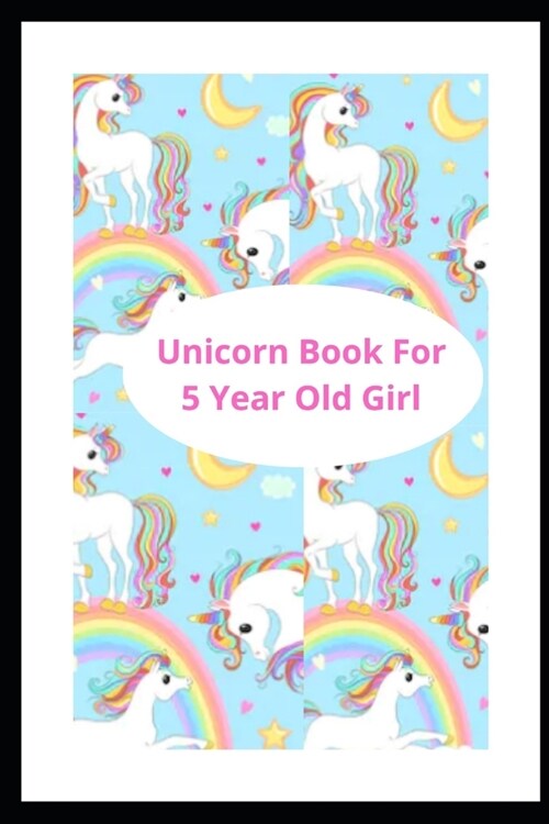 Unicorn Book For 5 Year Old Girl: unicorn book for kids (Paperback)