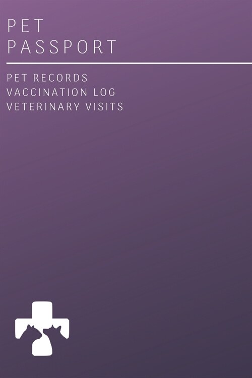 Pet Travel Passport and Dog Vaccination Record Book Organizer: Puppy Shot Records for Breeders and New Owners (Paperback)