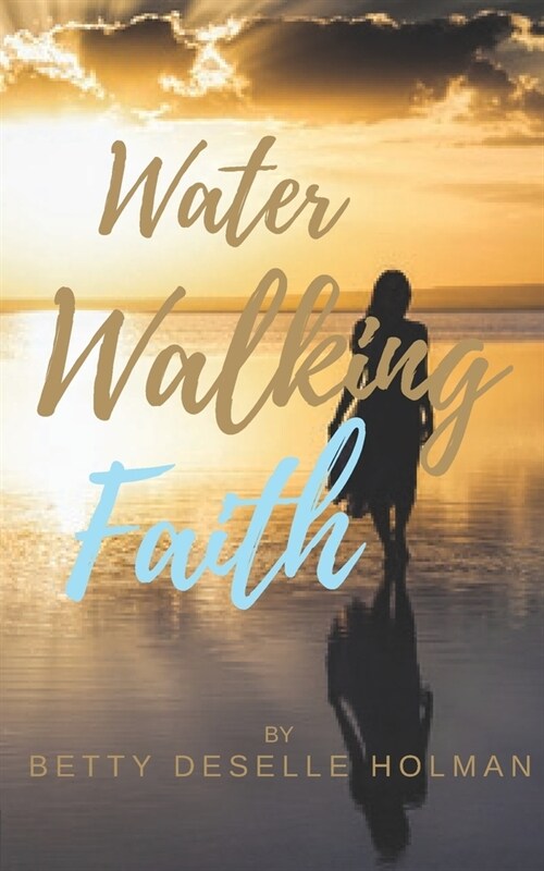 Water Walking Faith (Paperback)