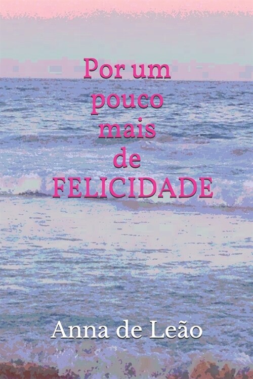 Por um pouco mais de felicidade (Paperback)