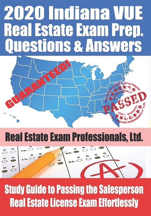 2020 Indiana VUE Real Estate Exam Prep Questions and Answers: Study Guide to Passing the Salesperson Real Estate License Exam Effortlessly (Paperback)