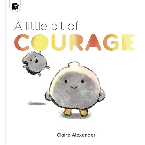 A Little Bit of Courage (Hardcover)