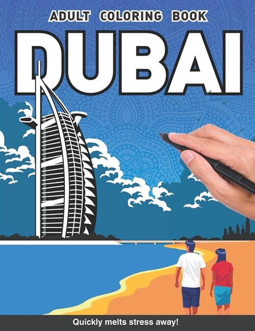 Dubai Adults Coloring Book: United Arab Emirates country gift for adults relaxation art large creativity grown ups coloring relaxation stress reli (Paperback)