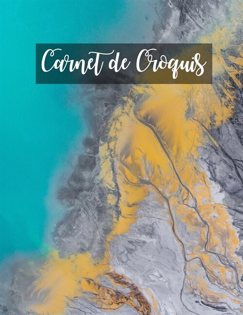 Carnet de Croquis: Pages vierges de carnet de croquis pour le dessin, la peinture, l?riture, le croquis ou le griffonnage pour les arti (Paperback)