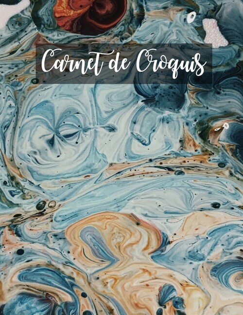 Carnet de Croquis: Pages vierges de carnet de croquis pour le dessin, la peinture, l?riture, le croquis ou le griffonnage pour les arti (Paperback)