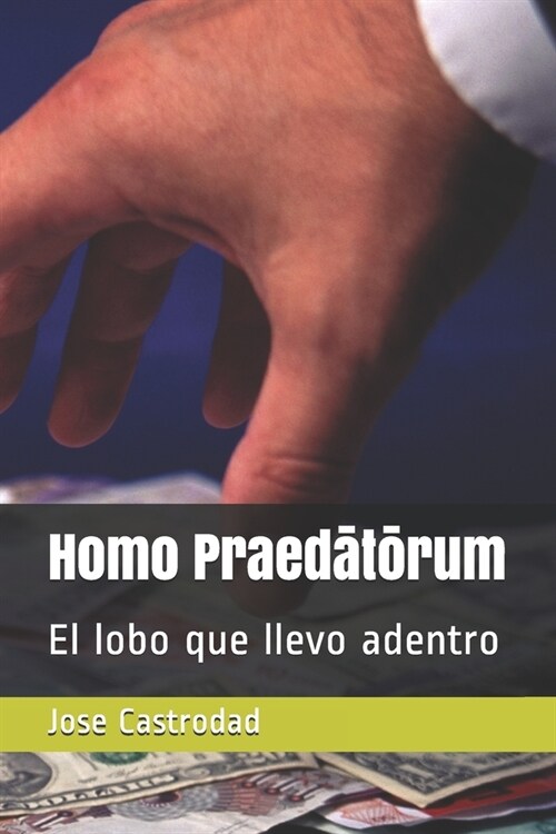 Homo Praedātōrum: El lobo que llevo adentro (Paperback)