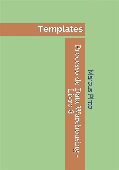 Processo de Data Warehousing - Livro 3: Templates (Paperback)