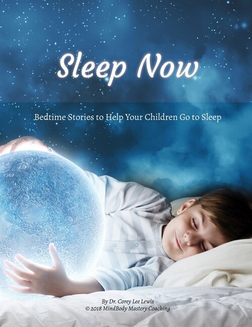 Sleep Now: Bedtime Stories to Help Your Children Go to Sleep (Paperback)