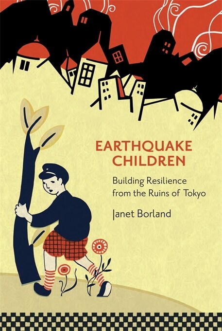 Earthquake Children: Building Resilience from the Ruins of Tokyo (Paperback)