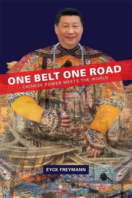 One Belt One Road: Chinese Power Meets the World (Paperback)