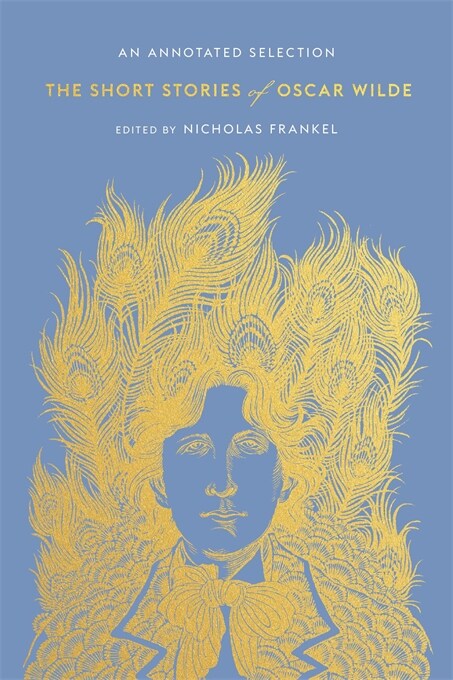 The Short Stories of Oscar Wilde: An Annotated Selection (Hardcover)