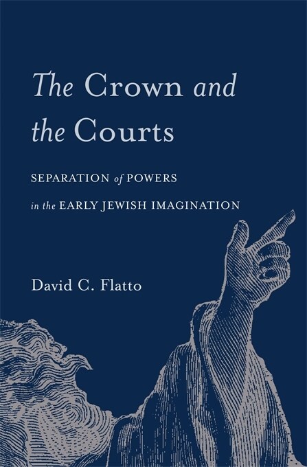 Crown and the Courts: Separation of Powers in the Early Jewish Imagination (Hardcover)