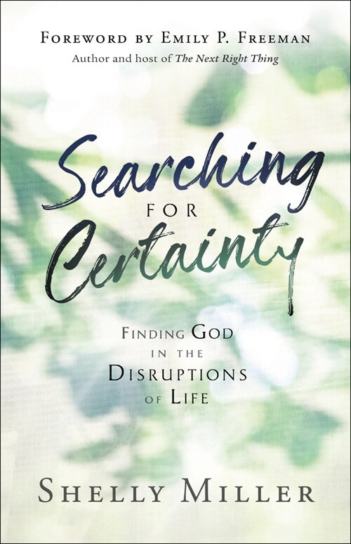 Searching for Certainty: Finding God in the Disruptions of Life (Paperback)