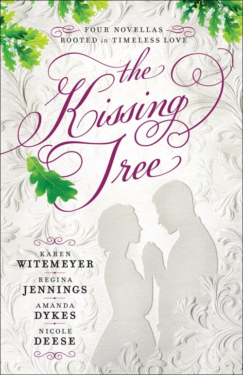 The Kissing Tree: Four Novellas Rooted in Timeless Love (Paperback)