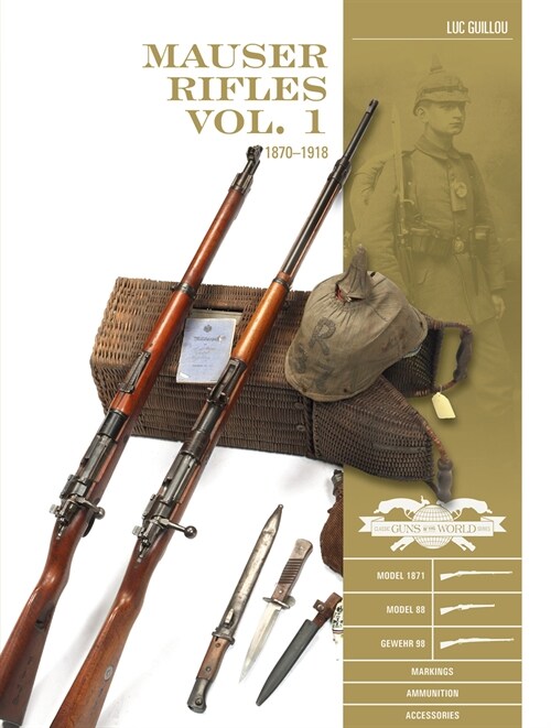 Mauser Rifles, Vol. 1: 1870-1918 (Hardcover)