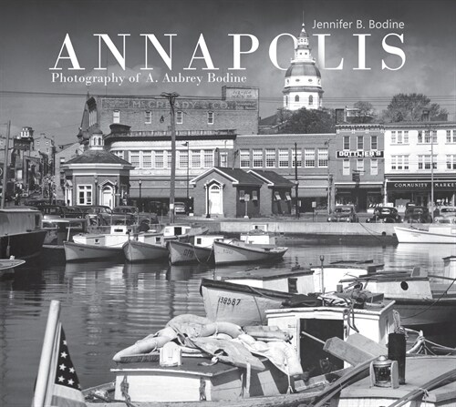 Annapolis: Photography of A. Aubrey Bodine (Hardcover)