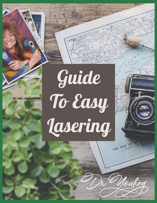 Guide to Easy Lasering: Frequently Asked Questions By New Laser Owners (Paperback)