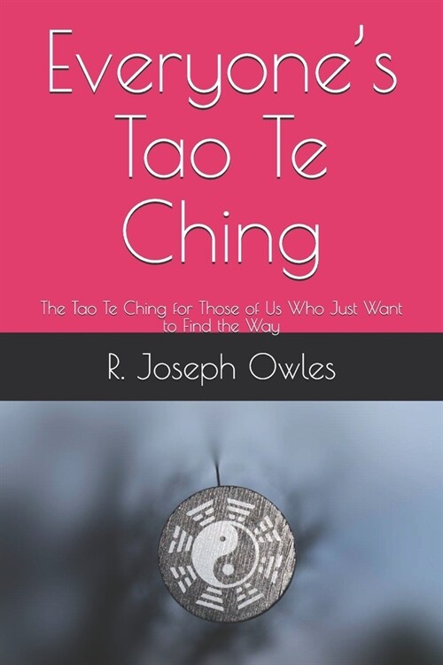 Everyones Tao Te Ching: The Tao Te Ching for Those of Us Who Just Want to Find the Way (Paperback)