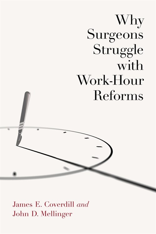 Why Surgeons Struggle with Work-Hour Reforms (Hardcover)