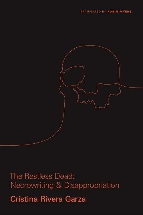 The Restless Dead: Necrowriting and Disappropriation (Hardcover)