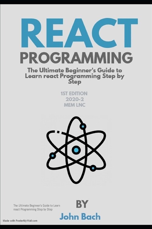 React programming: The Ultimate Beginners Guide to Learn react js Programming Step by Step (Paperback)