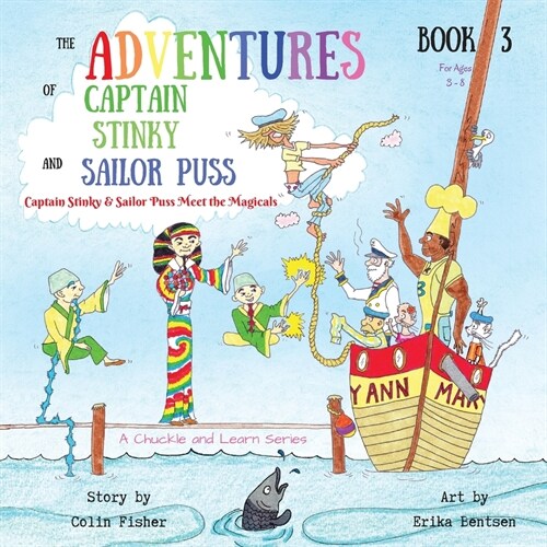 The Adventures of Captain Stinky and Sailor Puss: Captain Stinky & Sailor Puss Meet the Magicals (Paperback, Captain Stinky)