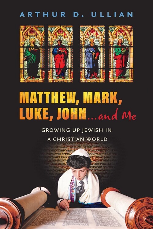 Matthew, Mark, Luke, John...and Me: Growing Up Jewish in a Christian World (Paperback)