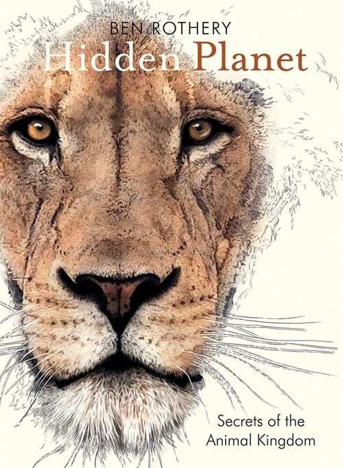 Hidden Planet: Secrets of the Animal Kingdom (Hardcover)