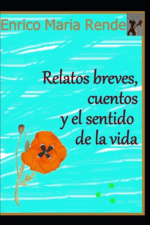 Relatos breves, cuentos y el sentido de la vida (Paperback)