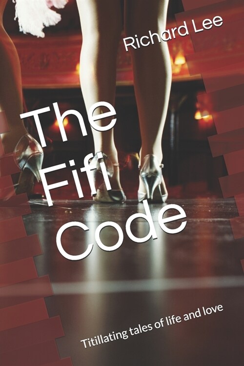 The Fifi Code: Titillating tales of life and love (Paperback)