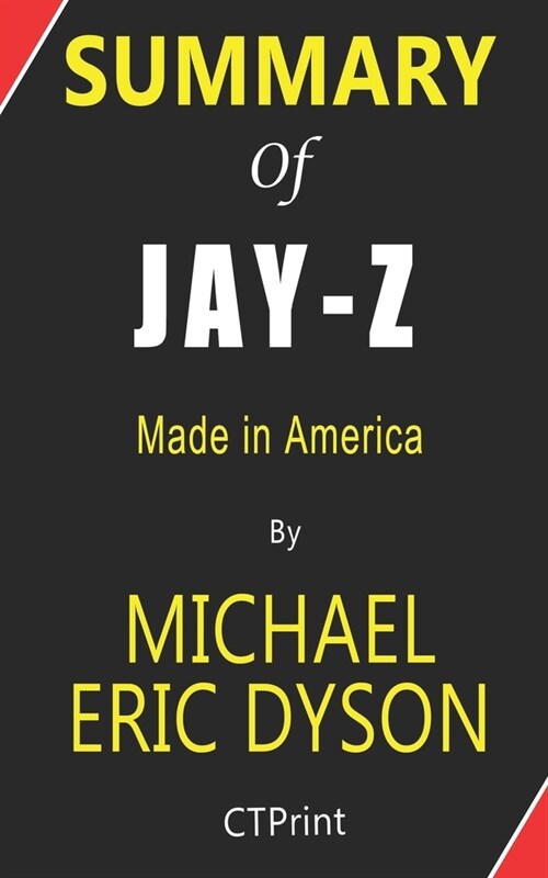 Summary of JAY-Z by Michael Eric Dyson - Made in America (Paperback)