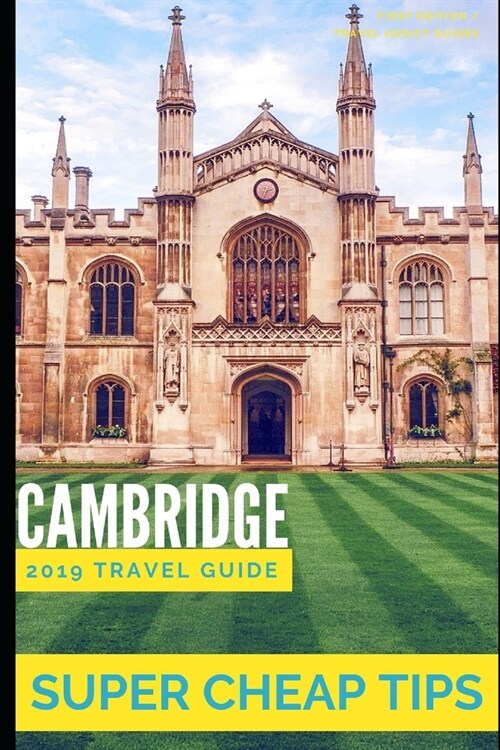 Super Cheap Cambridge: How to enjoy a ?00 trip to Cambridge for ?50 (Paperback)