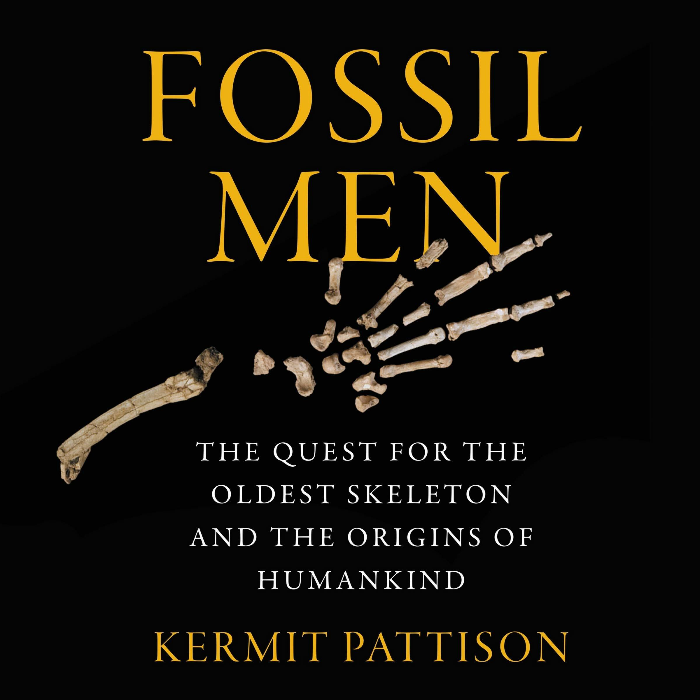 Fossil Men: The Quest for the Oldest Skeleton and the Origins of Humankind (MP3 CD)