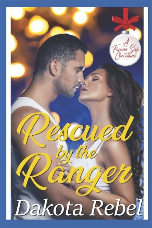 Rescued by the Ranger: A Second Chance Safe Romance (Paperback)
