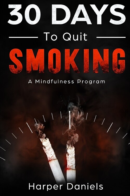 30 Days to Quit Smoking: A Mindfulness Program (Paperback)