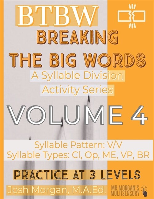 Breaking the Big Words VOLUME 4 (V/V): A Syllable Division Series (Paperback)