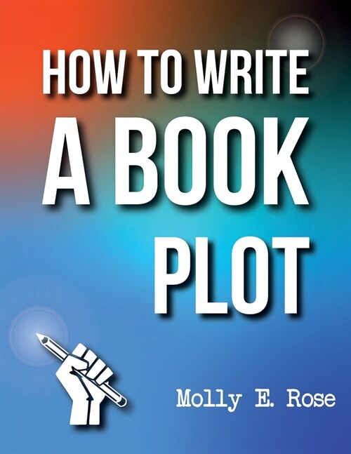 How To Write A Book Plot (Paperback)