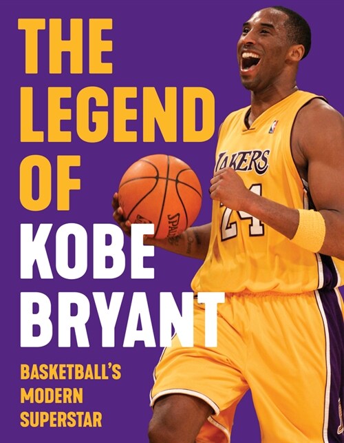 The Legend of Kobe Bryant: Basketballs Modern Superstar (Paperback)