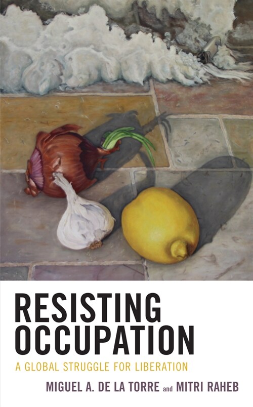 Resisting Occupation: A Global Struggle for Liberation (Hardcover)