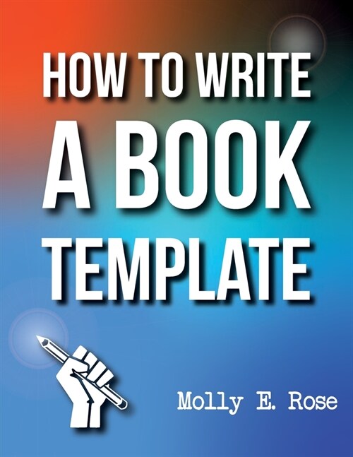 How To Write A Book Template (Paperback)