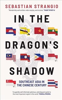 In the dragon's shadow : Southeast Asia in the Chinese century