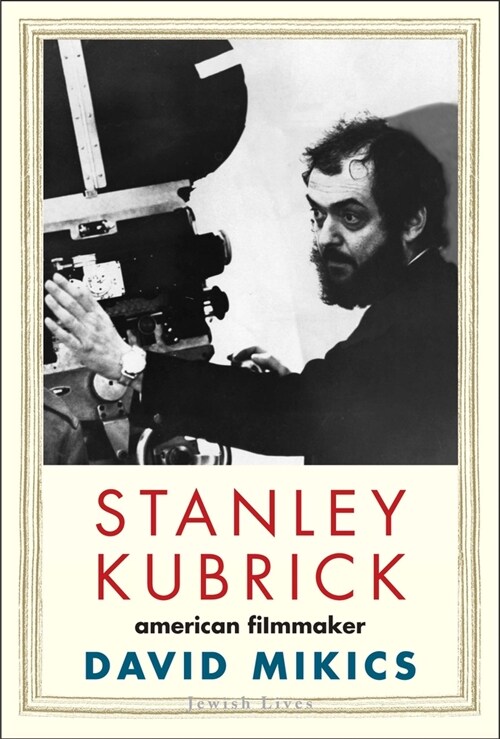Stanley Kubrick: American Filmmaker (Hardcover)