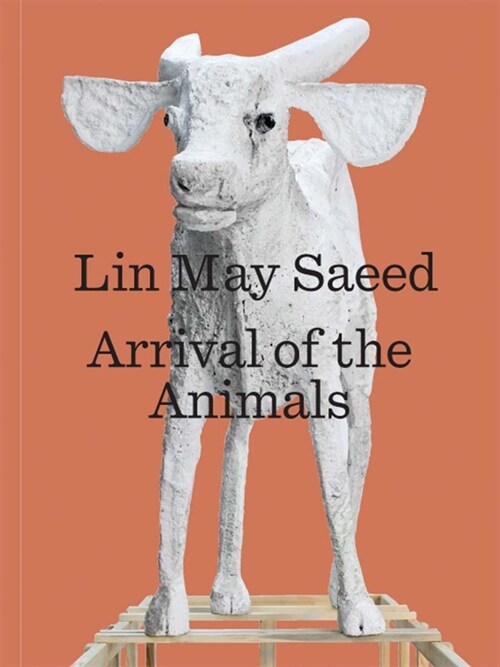 Lin May Saeed: Arrival of the Animals (Paperback)