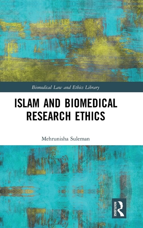 Islam and Biomedical Research Ethics (Hardcover)