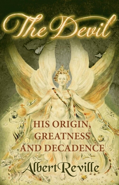 The Devil - His Origin, Greatness and Decadence (Paperback)