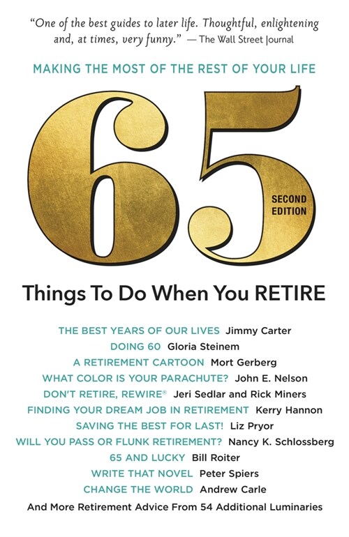 65 Things to Do When You Retire, 2nd Edition: More Than 65 Notable Achievers on How to Make the Most of the Rest of Your Life (Paperback)