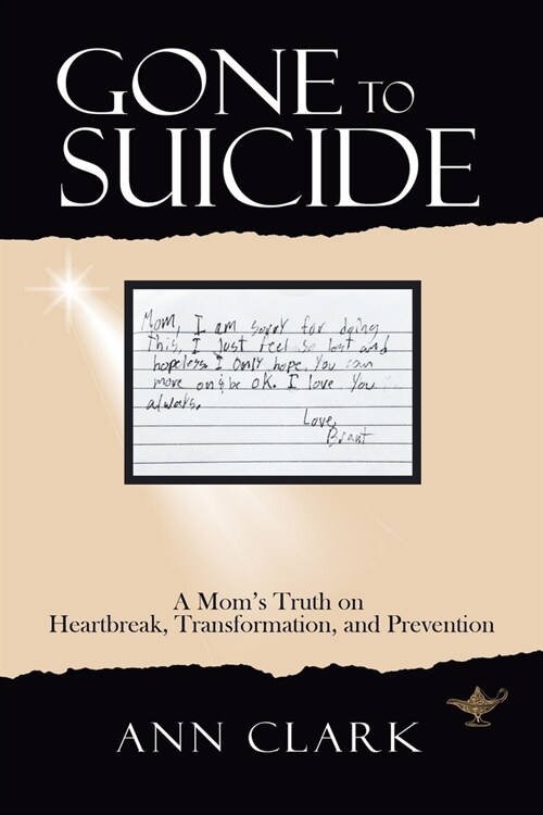 Gone to Suicide: A Moms Truth on Heartbreak, Transformation, and Prevention (Paperback)