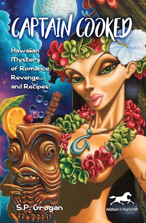 Captain Cooked: Hawaiian Mystery of Romance, Revenge... and Recipes! (Hardcover)